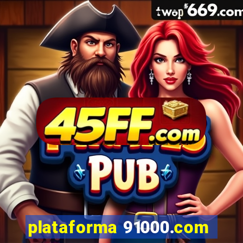 plataforma 91000.com